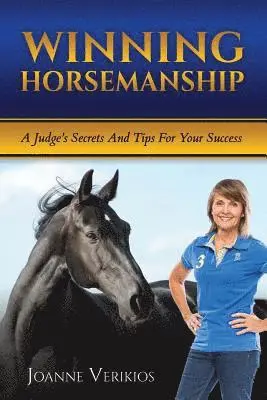 Winning Horsemanship: A Judge's Secrets and Tips For Your Success