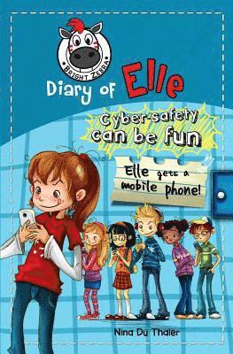 Helena Newton - Elle gets a mobile phone: Cyber safety can be fun [Internet safety for kids], Häftad. Tillgänglighet: Lägg i varukorg