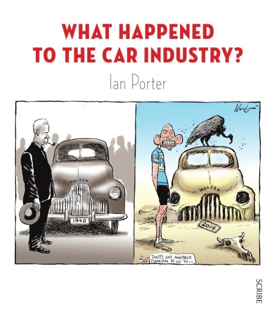 Ian Porter - What Happened to the Car Industry?, E-bok