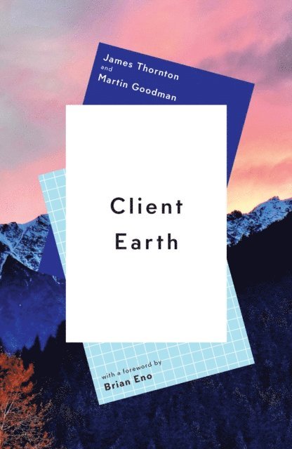 Martin Goodman, James Thornton - Client Earth, E-bok