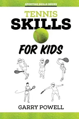 Garry Powell - Tennis Skills for Kids, Häftad. Tillgänglighet: Lägg i varukorg