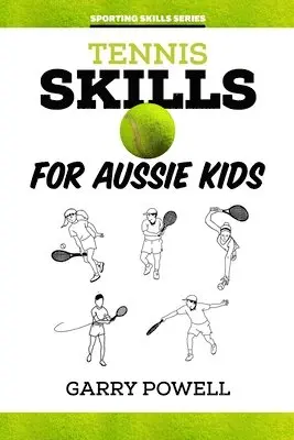 Garry Powell - Tennis Skills for Aussie Kids, Häftad. Tillgänglighet: Lägg i varukorg