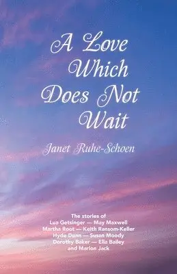 Janet Ruhe-Schoen - Love Which Does Not Wait, Häftad. Tillgänglighet: Lägg i varukorg