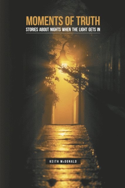 Keith McDonald - Moments of Truth, E-bok
