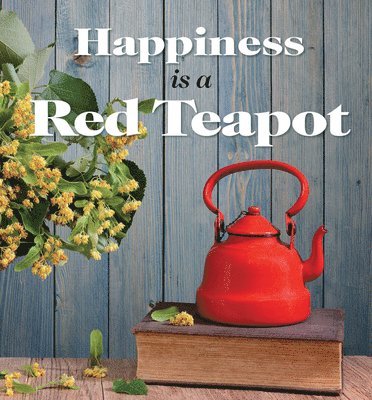 Anouska Jones - Happiness is a Red Teapot, Inbunden. Tillgänglighet: Tillfälligt slut