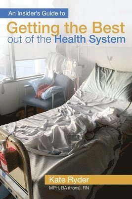 Kate Ryder - Insider's Guide to Getting the Best out of the Health System, Häftad