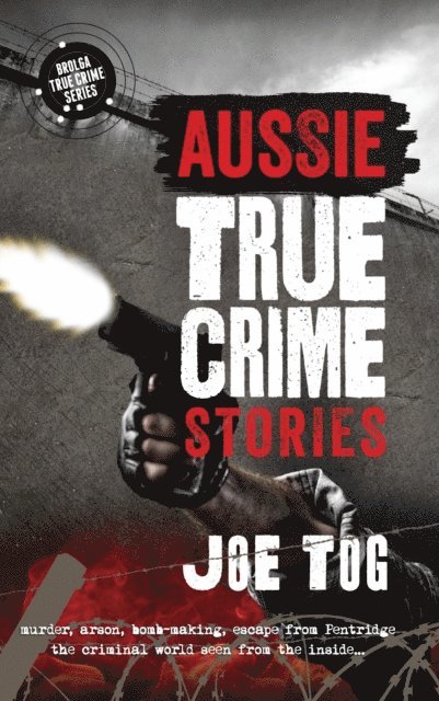 Joe Tog - Aussie True Crime Stories, E-bok