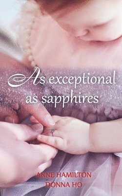 Anne Hamilton, Donna Ho - As Exceptional As Sapphires, Häftad. Tillgänglighet: Lägg i varukorg