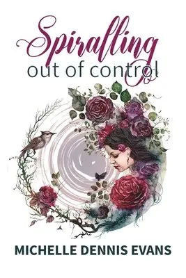 Michelle Dennis Evans - Spiralling Out of Control, Häftad. Tillgänglighet: Lägg i varukorg