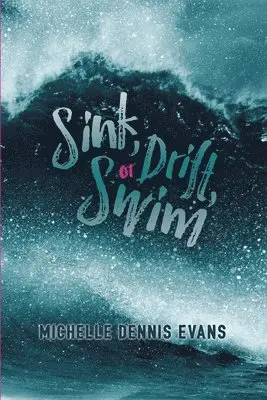 Michelle Dennis Evans - Sink, Drift or Swim, Häftad. Tillgänglighet: Lägg i varukorg