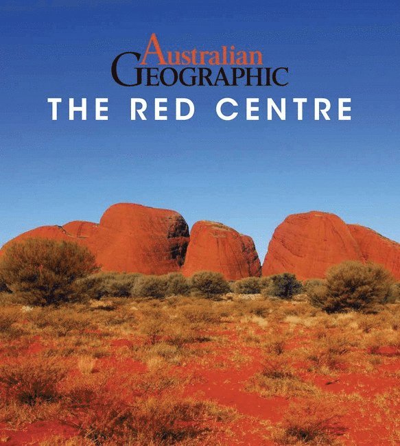 Katrina O'Brien - Australian Geographic The Red Centre, Häftad
