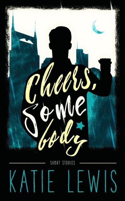 Katie Lewis - Cheers, Somebody, E-bok