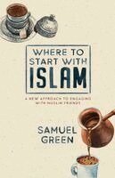 Samuel Green - Where to Start with Islam, Häftad