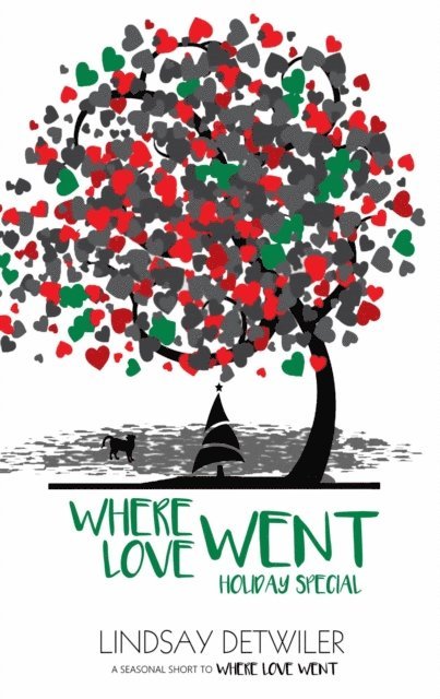 Lindsay Detwiler - Where Love Went: Holiday Special, E-bok