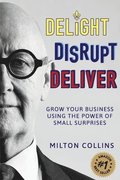 Delight Disrupt Deliver