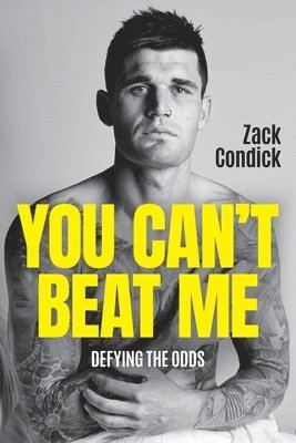 Zack Condick - You Can't Beat Me, Häftad