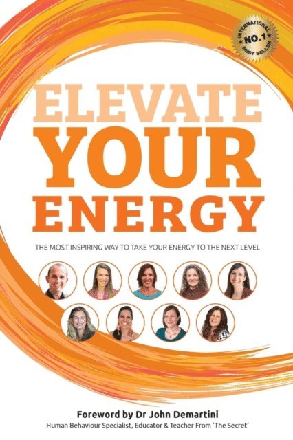 John F Demartini, Benjamin J Harvey - Elevate Your Energy, E-bok