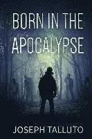 Joseph Talluto - Born In The Apocalypse, Häftad. Tillgänglighet: Lägg i varukorg