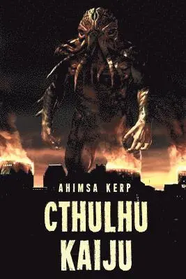 Ahimsa Kerp - Cthulhu Kaiju, Häftad. Tillgänglighet: Lägg i varukorg