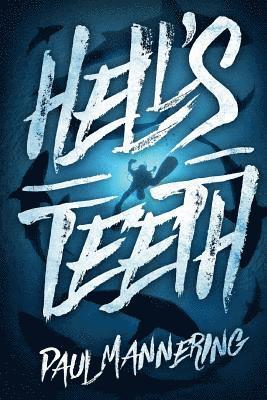 Paul Mannering - Hell's Teeth: A Deep Sea Thriller, Häftad