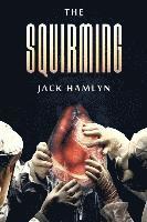 Jack Hamlyn - The Squirming, Häftad