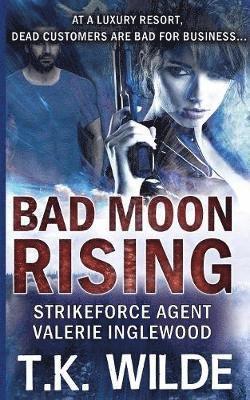 T K Wilde - Bad Moon Rising, Häftad