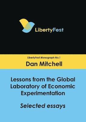 Dan Mitchell - Lessons from the Global Laboratory of Economic Experimentation: Selected Essays, Häftad