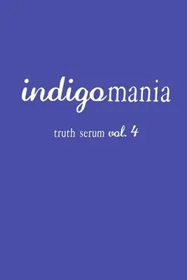 Truth Serum Press - Indigomania Truth Serum Vol. 4, Häftad. Tillgänglighet: Lägg i varukorg