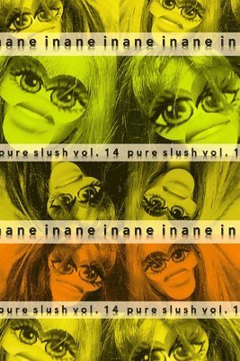 Pure Slush - Inane Pure Slush Vol. 14, Häftad