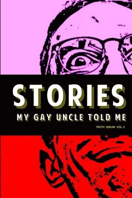 Truth Serum Press - Stories My Gay Uncle Told Me, Häftad. Tillgänglighet: Lägg i varukorg