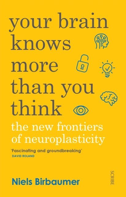 Niels Birbaumer - Your Brain Knows More Than You Think, E-bok
