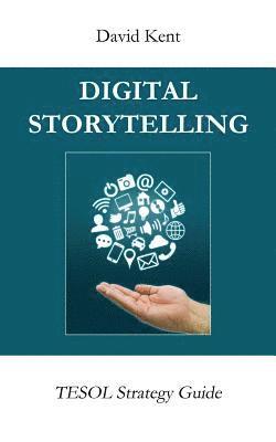 David Kent - Digital Storytelling: Tesol Strategy Guide, Häftad