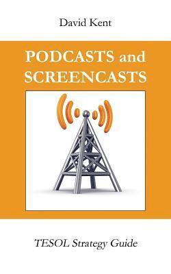 David Bradley Kent - Podcasts and Screencasts: Tesol Strategy Guide, Häftad