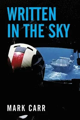 Mark Carr - Written in the Sky, Häftad. Tillgänglighet: Lägg i varukorg