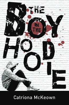 Catriona McKeown - The Boy in the Hoodie, Häftad