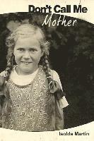 Isolde Martin - Don't Call Me 'mother', Häftad
