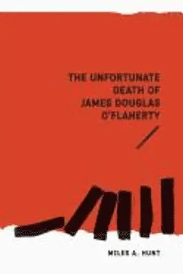 Miles Hunt - Unfortunate Death of James Douglas O'Flaherty, Häftad. Tillgänglighet: Lägg i varukorg