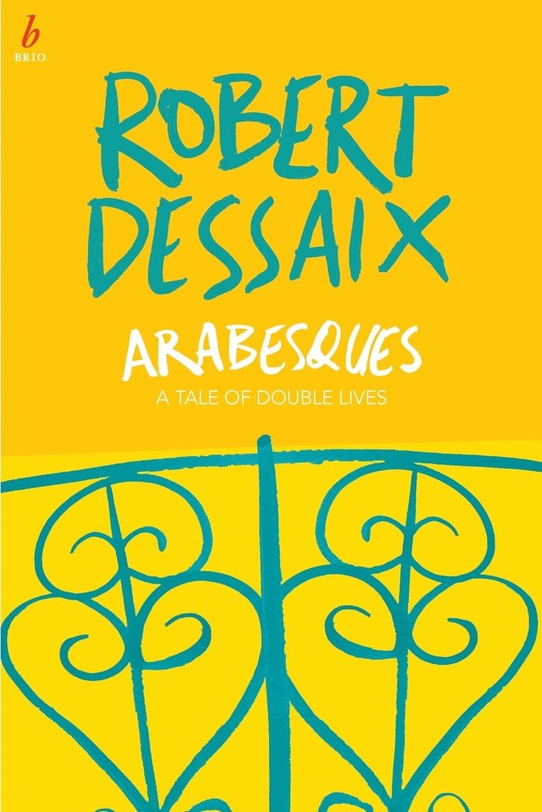 Robert Dessaix - Arabesques: A Tale of Double Lives, Häftad