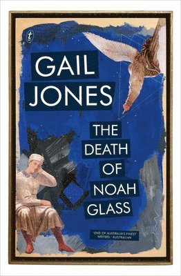 Gail Jones - The Death of Noah Glass, Häftad. Tillgänglighet: Lägg i varukorg