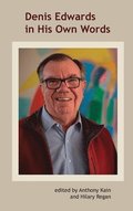 Denis Edwards In His Own Words