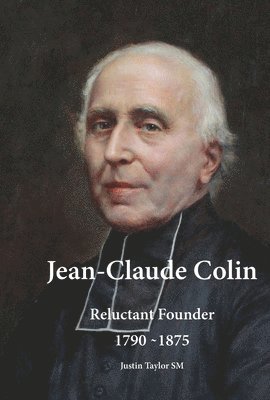 Justin Taylor SM - Jean-Claude Colin, Inbunden. Tillgänglighet: Lägg i varukorg