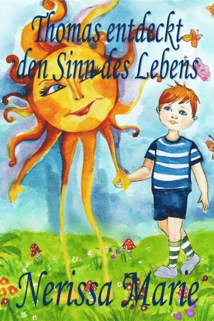 Nerissa Marie - Thomas entdeckt den Sinn des Lebens (Kinderbuch über ein Leben Zweck, kinderbücher, kindergeschichten, jugendbücher, kinder buch, bilderbuch, bücher für kinder, grundschüler, babybuch, kinderbücher), E-bok