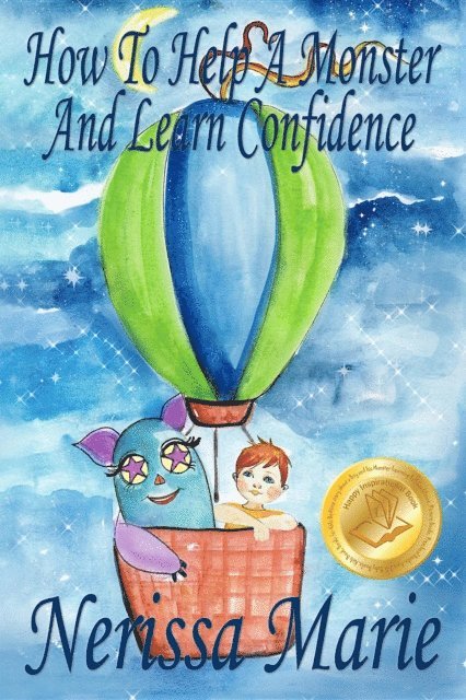Nerissa Marie - How to Help a Monster and Learn Confidence (Bedtime story about a Boy and his Monster Learning Self Confidence, Picture Books, Preschool Books, Kids Ages 2-8, Baby Books, Kids Book, Books for Kids), E-bok