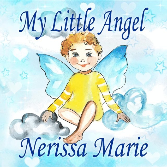 Nerissa Marie - My Little Angel (Inspirational Book about Self-Esteem for Kids, Preschool Books, Kids Books, Kindergarten Books, Baby Books, Kids Book, Ages 2-8, Toddler Books, Kids Books, Baby Books, Kids Books), E-bok