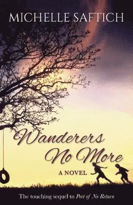 Michelle Saftich - Wanderers No More, Häftad. Tillgänglighet: Lägg i varukorg