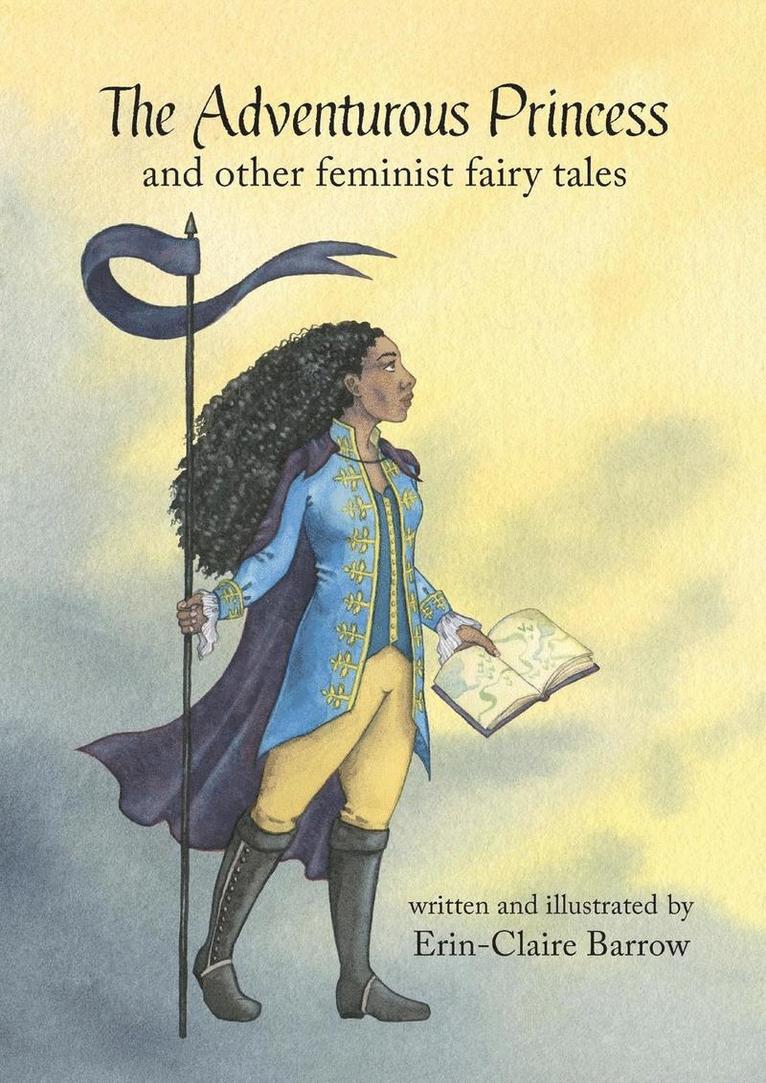 Erin-Claire Barrow - Adventurous Princess and other feminist fairy tales, Häftad