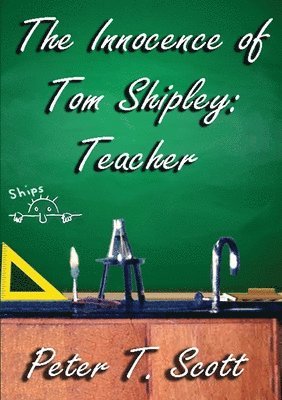 Peter T Scott - Innocence of Tom Shipley, Häftad. Tillgänglighet: Lägg i varukorg