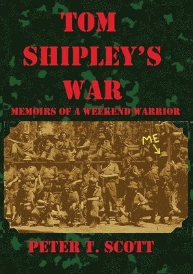 Peter T Scott - Tom Shipley's War, Häftad. Tillgänglighet: Lägg i varukorg