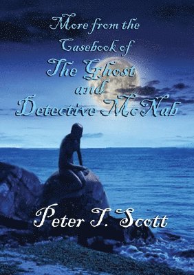 Peter T Scott - More from the Casebook of the Ghost and Detective Mc Nab, Häftad. Tillgänglighet: Lägg i varukorg