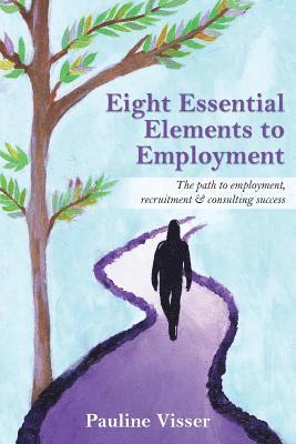 Pauline Visser - Eight Essential Elements to Employment, Häftad